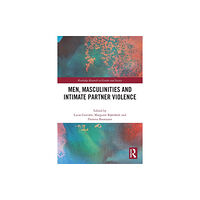 Taylor & francis ltd Men, Masculinities and Intimate Partner Violence (häftad, eng)