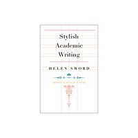 Harvard university press Stylish Academic Writing (inbunden, eng)