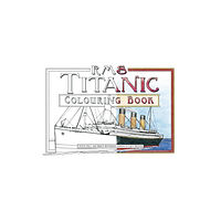 The History Press Ltd RMS Titanic Colouring Book (häftad, eng)