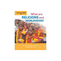 Spck publishing What are Religions and Worldviews? – An Introduction to Beliefs Around the World (inbunden, eng)