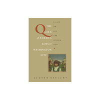 Duke university press The Queen of America Goes to Washington City (häftad, eng)
