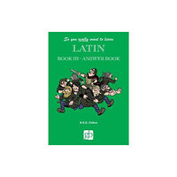 Gresham Books Ltd So You Really Want To Learn Latin Book 3 - Answer Book (häftad, eng)