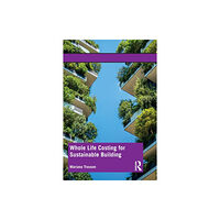 Taylor & francis ltd Whole Life Costing for Sustainable Building (häftad, eng)