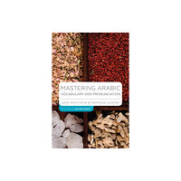 Bloomsbury Publishing PLC Mastering Arabic Vocabulary and Pronunciation (häftad, eng)