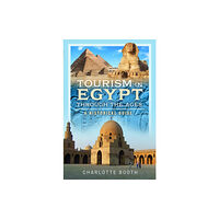 Pen & Sword Books Ltd Tourism in Egypt Through the Ages (inbunden, eng)