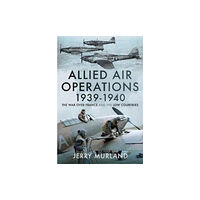 Pen & Sword Books Ltd Allied Air Operations 1939 1940 (inbunden, eng)