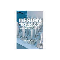 Taylor & francis ltd Design Technology in Contemporary Architectural Practice (häftad, eng)