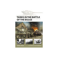 Bloomsbury Publishing PLC Tanks in the Battle of the Bulge (häftad, eng)