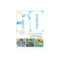 Bloomsbury Publishing PLC 50 Fantastic Ideas for Tuff Trays (häftad, eng)