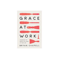 Crossway Books Grace at Work (häftad, eng)