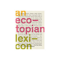 University of Minnesota Press An Ecotopian Lexicon (häftad, eng)