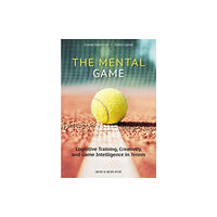 Meyer & Meyer Sport (UK) Ltd The Mental Game: Tennis (häftad, eng)