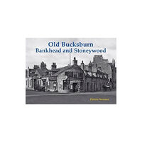 Stenlake Publishing Old Bucksburn, Bankhead and Stoneywood (häftad, eng)