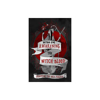 Crossed Crow Books Awakening the Witch Blood (häftad, eng)