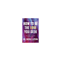 Nicole LePera How to Be the Love You Seek Intl/E (häftad, eng)