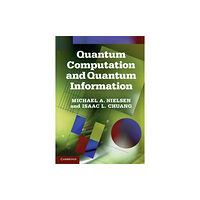 Cambridge University Press Quantum Computation and Quantum Information (inbunden, eng)