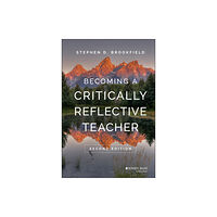 John Wiley & Sons Inc Becoming a Critically Reflective Teacher (inbunden, eng)