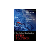 Oxford University Press The Oxford Handbook of Swiss Politics (inbunden, eng)