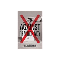 Princeton University Press Against Democracy (häftad, eng)