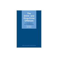 Wildy, Simmonds and Hill Publishing The Drink- and Drug-Drive Offences: A Handbook for Practitioners (inbunden, eng)