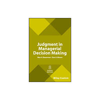 John Wiley & Sons Inc Judgment in Managerial Decision Making, 8e Custom Edition (häftad, eng)