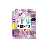 Hachette Children's Group I'm a Global Citizen: Human Rights (häftad, eng)