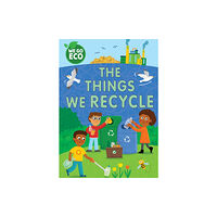 Hachette Children's Group WE GO ECO: The Things We Recycle (häftad, eng)