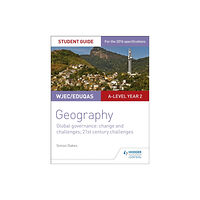 Hachette Learning WJEC/Eduqas A-level Geography Student Guide 5: Global Governance: Change and challenges; 21st century challenges (häftad...
