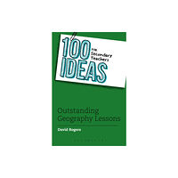 Bloomsbury Publishing PLC 100 Ideas for Secondary Teachers: Outstanding Geography Lessons (häftad, eng)
