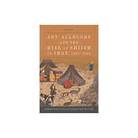 Edinburgh university press Art, Allegory and the Rise of Shiism in Iran, 1487-1565 (häftad, eng)