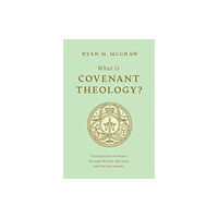 Crossway Books What Is Covenant Theology? (häftad, eng)
