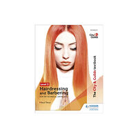 Hachette Learning The City & Guilds Textbook Level 2 Hairdressing and Barbering for the Technical Certificates (häftad, eng)
