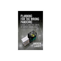 John Wiley And Sons Ltd Planning for the Wrong Pandemic (häftad, eng)