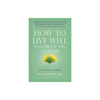 Wisdom publications,u.s. How to Live Well with Chronic Pain and Illness (häftad, eng)