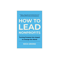 BenBella Books How to Lead Nonprofits (inbunden, eng)
