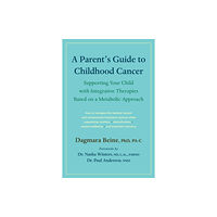 Chelsea Green Publishing Co A Parent’s Guide to Childhood Cancer (häftad, eng)