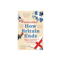 Bloomsbury Publishing PLC How Britain Ends (häftad, eng)
