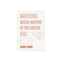 Intellect Material Media-Making in the Digital Age (häftad, eng)