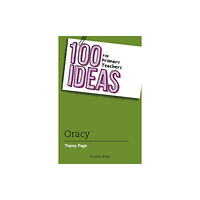 Bloomsbury Publishing PLC 100 Ideas for Primary Teachers: Oracy (häftad, eng)