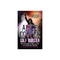 Quarto Publishing Plc Alice Cooper: Golf Monster (häftad, eng)