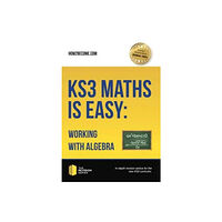 How2become Ltd KS3 Maths is Easy: Working with Algebra. Complete Guidance for the New KS3 Curriculum (häftad, eng)