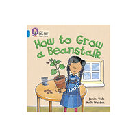 HarperCollins Publishers How to Grow a Beanstalk (häftad, eng)