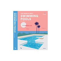 Lannoo Publishers The World's Best Swimming Pools (inbunden, eng)