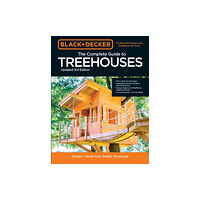 Quarto Publishing Group USA Inc Black & Decker The Complete Photo Guide to Treehouses 3rd Edition (häftad, eng)