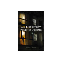 Duke university press For a Liberatory Politics of Home (häftad, eng)