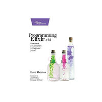 The Pragmatic Programmers Programming Elixir 1.6 (häftad, eng)