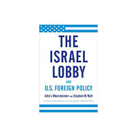 Farrar Straus & Giroux The Israel Lobby and U.S. Foreign Policy (häftad, eng)
