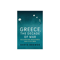 Bloomsbury Publishing PLC Greece, the Decade of War (häftad, eng)