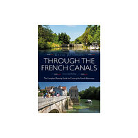 Bloomsbury Publishing PLC Through the French Canals (häftad, eng)