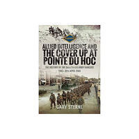 Pen & Sword Books Ltd Allied Intelligence and the Cover Up at Pointe Du Hoc (inbunden, eng)